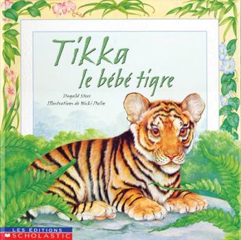 Hardcover Tikka, Le Bebe Tigre (French Edition) [French] Book