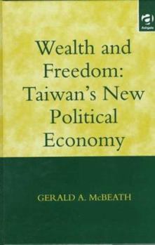 Wealth and Freedom: Taiwan's New Political Economy