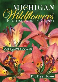 Paperback Michigan Wildflowers: Up Close and Personal: Late Summer Volume Book