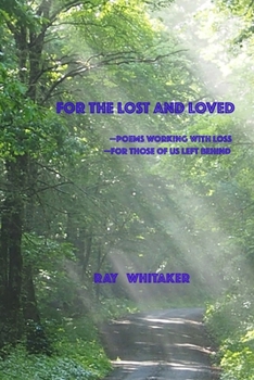 Paperback For the Lost and Loved: --poetry working with grief and loss Book