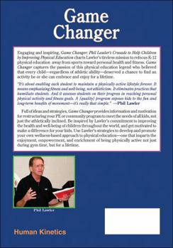 Paperback Game Changer: Phil Lawler's Crusade to Help Children by Improving Physical Education Book