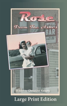 Hardcover Rose From the Ashes: Large Print Edition [Large Print] Book