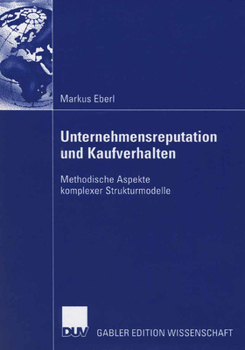 Paperback Unternehmensreputation Und Kaufverhalten: Methodische Aspekte Komplexer Strukturmodelle [German] Book