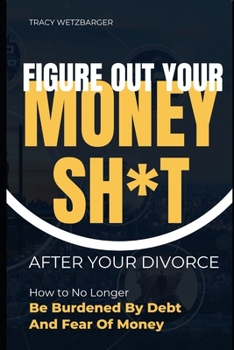 Paperback Figure Out Your Money Shi*t: After Your Divorce Book