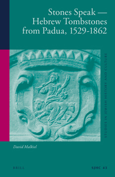 Hardcover Stones Speak - Hebrew Tombstones from Padua, 1529-1862 Book