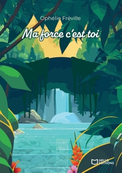 Ma force c'est toi (French Edition)