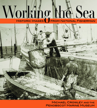 Paperback Working the Sea: Photographs from the Penobscot Marine Museum Book