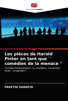 Paperback Les pièces de Harold Pinter en tant que `` comédies de la menace '' [French] Book
