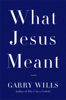 Hardcover What Jesus Meant Book
