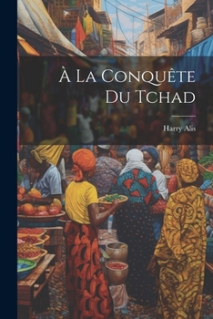 Paperback À La Conquête Du Tchad [French] Book