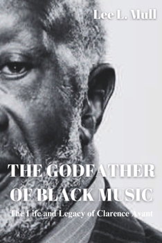 Paperback The Godfather of Black Music: The Life and Legacy of Clarence Avant Book