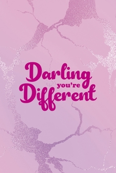 Darling You're Different: All Purpose 6x9" Blank Lined Notebook Journal Way Better Than A Card Trendy Unique Gift Pink Texture Different