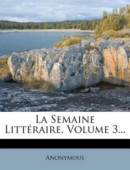 Paperback La Semaine Litteraire, Volume 3... [French] Book