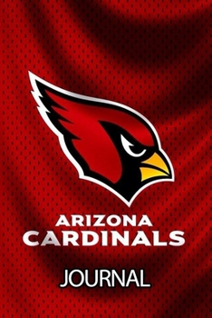 Journal: Arizona Cardinals Professional American Football Team The Phoenix Metropolitan Area Daily Creative Writing Workbook for Teens & Children, ... Quote Journal Paper 6 x 9 Inches 110 Pages