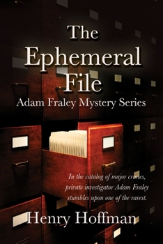 Paperback The Ephemeral File: Adam Fraley Mystery Series Book