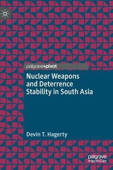 Hardcover Nuclear Weapons and Deterrence Stability in South Asia Book