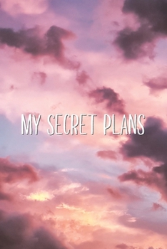 My Secret Plans: Sarcastic Evil Secret Mastermind Plans Blank Lined Paper Notebook