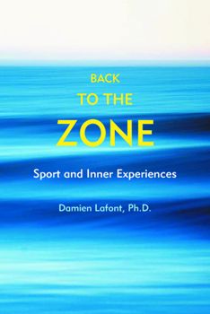 Paperback Back to the Zone: Sport and Inner Experiences Book
