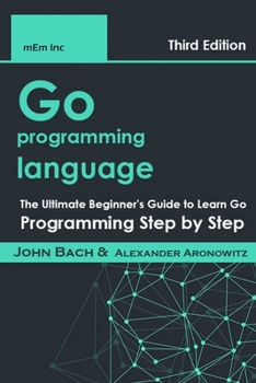 Paperback Go programming language: The Ultimate Beginner's Guide to Learn Go Programming Step by Step Book