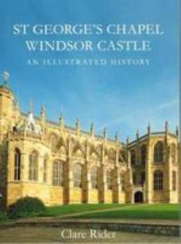 Paperback St George's Chapel, Windsor Castle: An Illustrated History Book