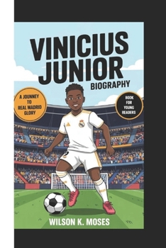 Paperback Vinicius Junior Biography: A Journey To Real Madrid Glory ( Book For Young Readers) Book