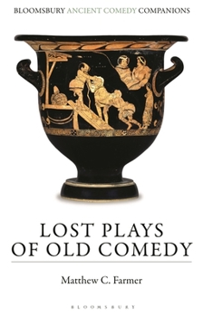 Hardcover Lost Plays of Old Comedy Book
