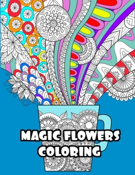 Paperback Magic Flowers Coloring: 花々のマンダラぬりえ/ マンダラ Book