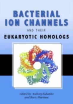 Hardcover Bacterial Ion Channels and Their Eukaryotic Homologs Book