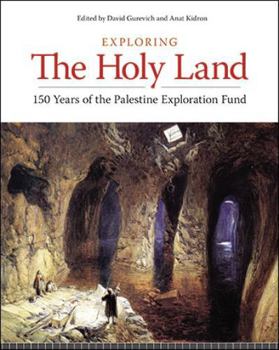 Hardcover Exploring the Holy Land: 150 Years of the Palestine Exploration Fund Book