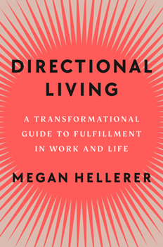 Hardcover Directional Living: A Transformational Guide to Fulfillment in Work and Life Book