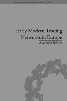 Hardcover Early Modern Trading Networks in Europe: Cooperation and the Case of Simon Ruiz Book