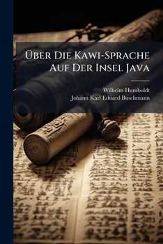 Paperback Ã&#156;ber Die Kawi-Sprache Auf Der Insel Java [German] Book
