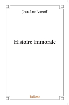 Paperback Histoire immorale [French] Book