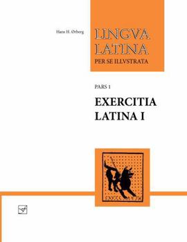 Lingua Latina: Pars I--Exercitia Latina I - Book  of the Lingua Latina per se Illustrata