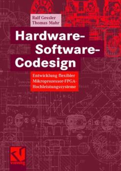 Paperback Hardware-Software-Codesign: Entwicklung Flexibler Mikroprozessor-Fpga-Hochleistungssysteme [German] Book