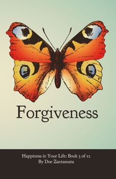 Paperback Happiness in Your Life - Book Three: Forgiveness Book