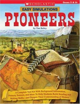 Paperback Easy Simulations: Pioneers: A Complete Tool Kit with Background Information, Primary Sources, and More That Help Students Build Reading and Writin Book