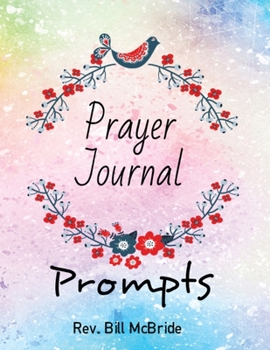 Prayer Journal Prompts: Write Your Prayers & Grow Closer to God. 114 Pages with Prompts, 8.5x11, Thought Questions, Spaces for Requests & Answers, ... Notebooks, Prayer Workbooks & Devotionals)