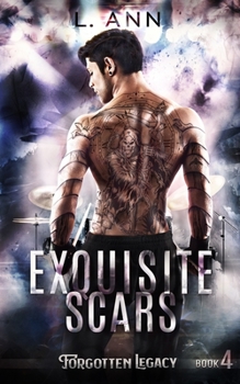 Exquisite Scars - Book #4 of the Forgotten Legacy