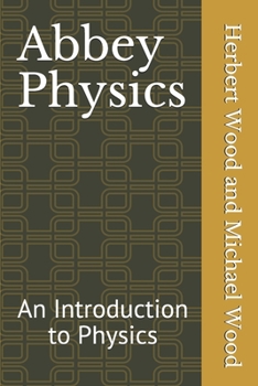 Paperback Abbey Physics: An Introduction to Physics Book