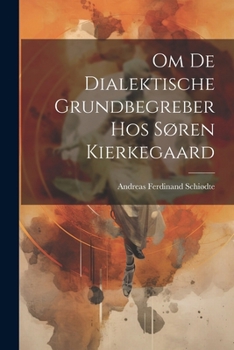 Paperback Om De Dialektische Grundbegreber Hos Søren Kierkegaard [Danish] Book