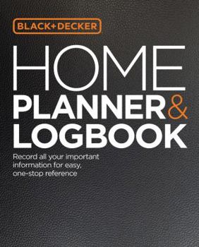 Black Decker Home Planner Logbook: Record all your important information for easy, one-stop reference