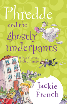 Phredde And The Ghostly Underpants: A Story To Eat With A Mango - Book  of the Phredde