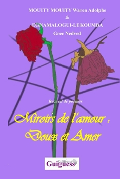 Paperback Miroirs de l'amour: Doux et Amer [French] Book