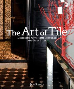 Hardcover The Art of Tile: Designing with Time-Honored and New Tiles Book