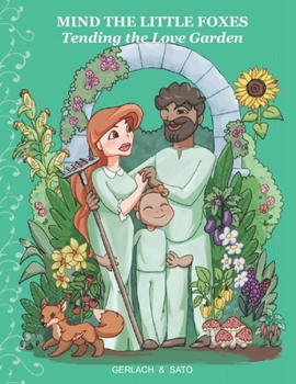 Paperback Mind the Little Foxes: Tending the Love Garden Book