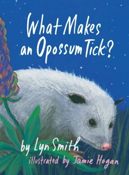 Hardcover What Makes an Opossum Tick? Book