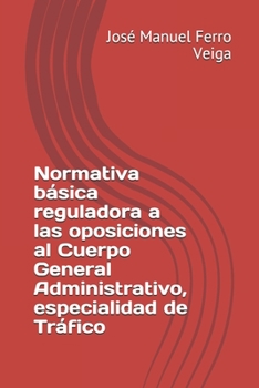 Normativa básica reguladora a las oposiciones a la Escala Superior de Técnicos de Tráfico (Spanish Edition)