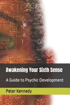 Awakening Your Sixth Sense: A Guide to Psychic Development