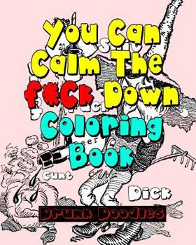 Paperback You Can Calm The f*Ck Down Coloring Book